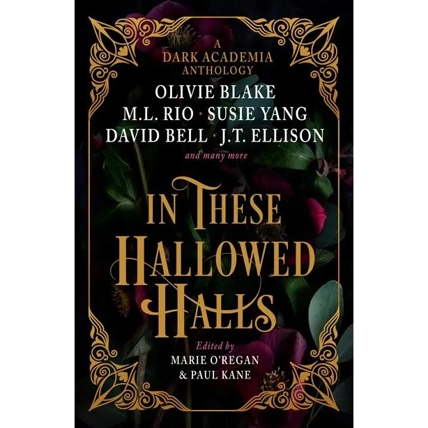 In These Hallowed Halls: A Dark Academia Anthology [Various]